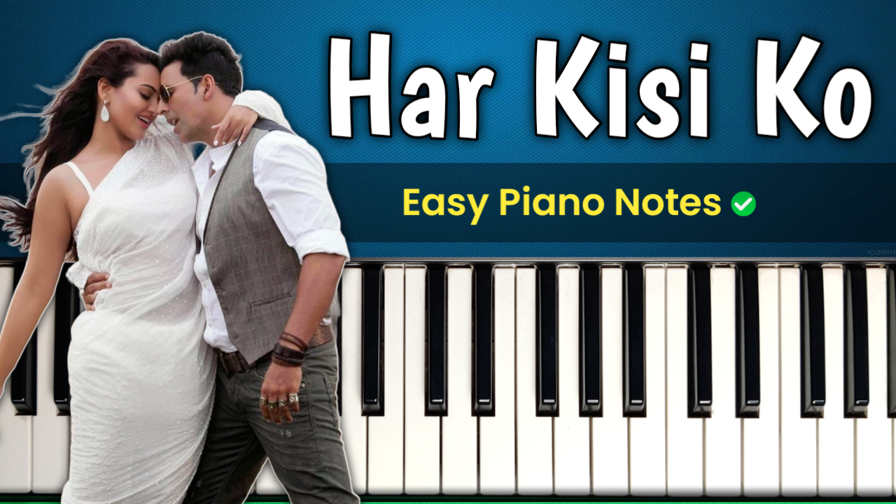 Har Kisi Ko Piano Notes