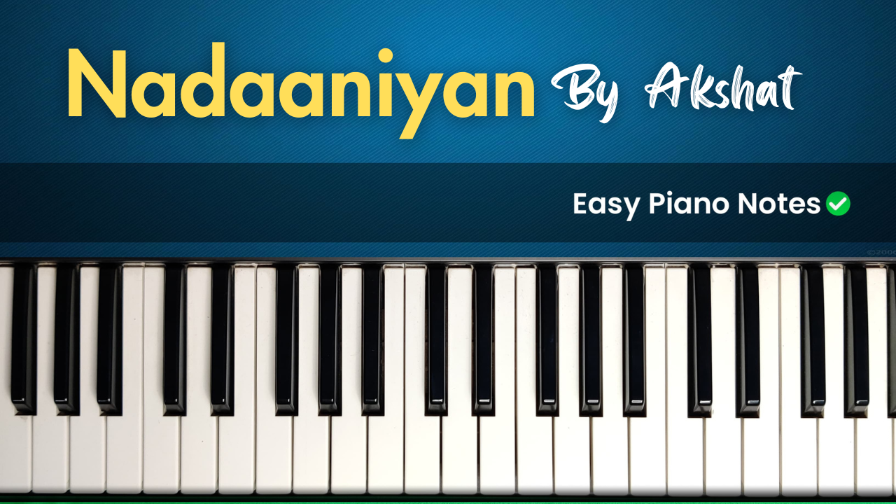 Nadaaniyan Easy Piano Notes - AkshathNadaaniyan Easy Piano Notes - Akshath  