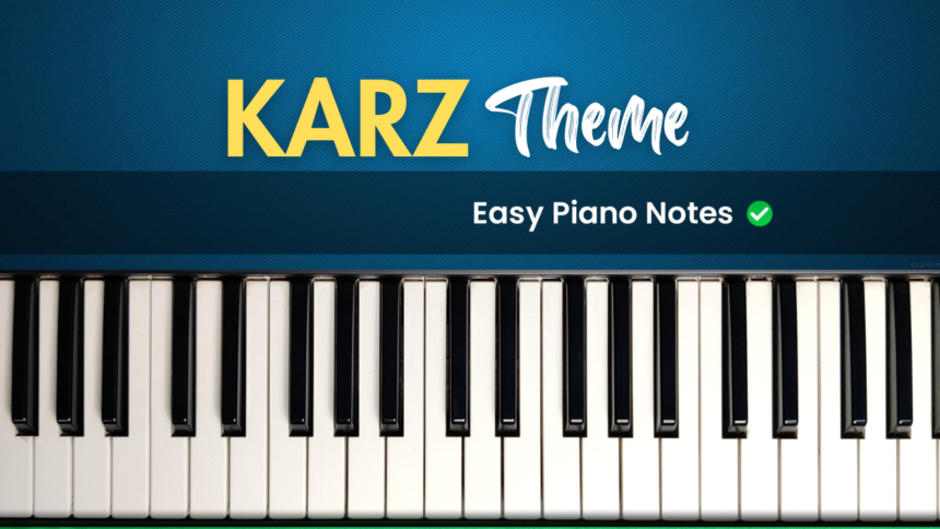 Karz Theme Piano Notes