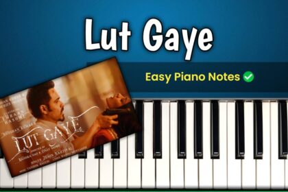 Lut Gaye Piano Notes