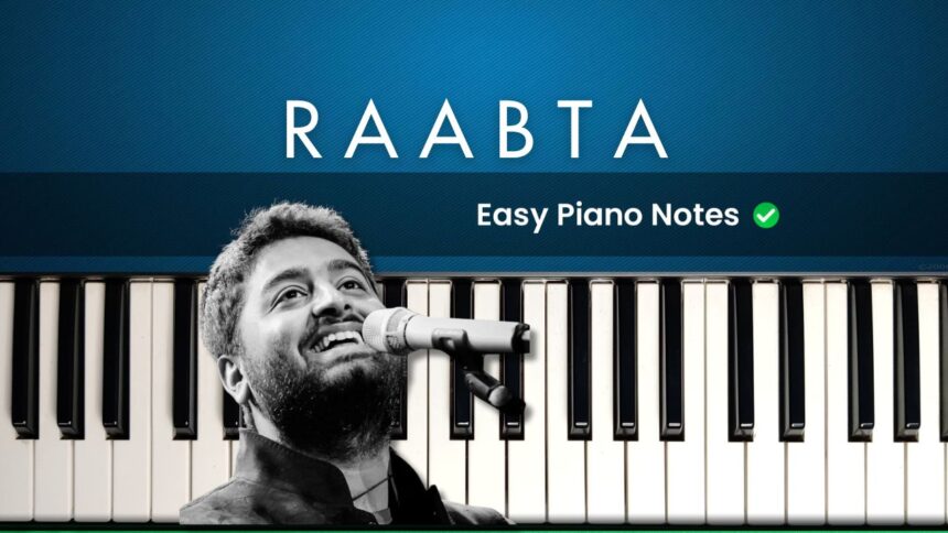 Raabta Easy Piano Notes