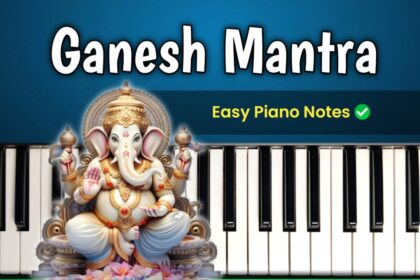 Om Gan Ganapataye Namo Namah Easy Piano Notes