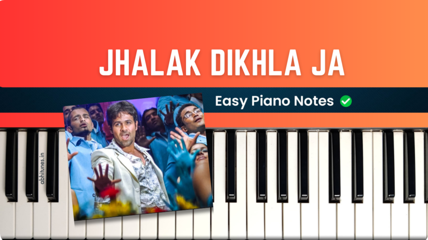 Jhalak Dikhla Ja Easy Piano Notes