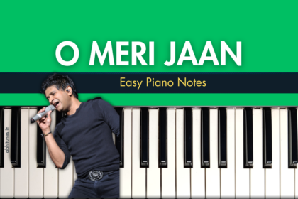 O Meri Jaan by KK Easy Piano Tutorial