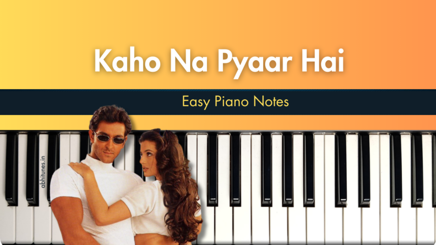 Kaho Naa Pyaar Hai Easy Piano Notes