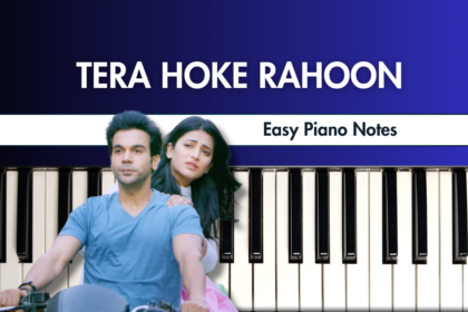 Tera Hoke Rahoon Easy Piano Notes