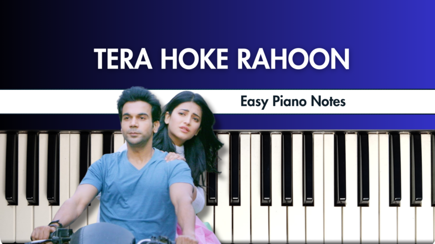 Tera Hoke Rahoon Easy Piano Notes