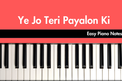 Yeh Jo Teri Payalon Ki Chan Chan Hai Easy Piano Notes