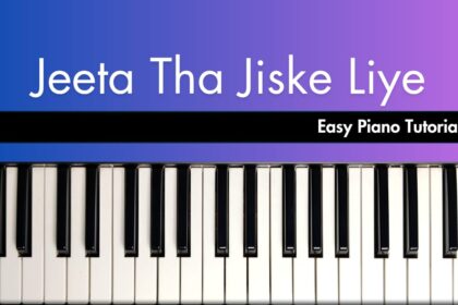 Jeeta Tha Jiske Liye Easy Piano Notes