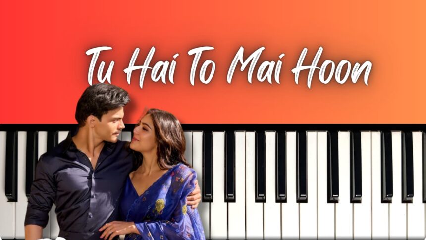 Tu Hain Toh Main Hoon | Sky Force | Easy Piano Notes