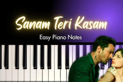 Sanam Teri Kasam Easy Piano Notes