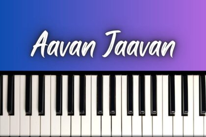 Aavan Jaavan Easy Piano Notes